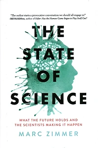 The State of Science: What the Future Holds and the Scientists Making It Happen