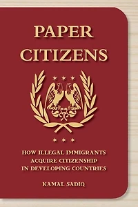 Paper Citizens: How Illegal Immigrants Acquire Citizenship Developing Countries
