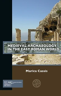 Medieval Archaeology in the East Roman World