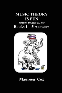 MUSIC THEORY IS FUN Puzzles, Quizzes & Tests Books 1 - 5 Answers