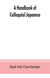 A Handbook Of Colloquial Japanese