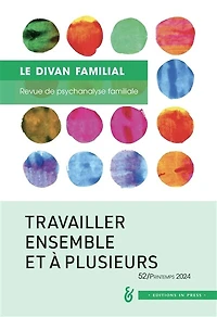 Divan familial (Le), n°52. Travailler ensemble et à plusieurs