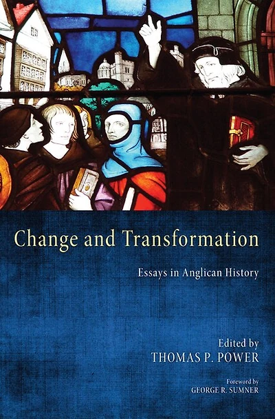 Change and Transformation: Essays Anglican History