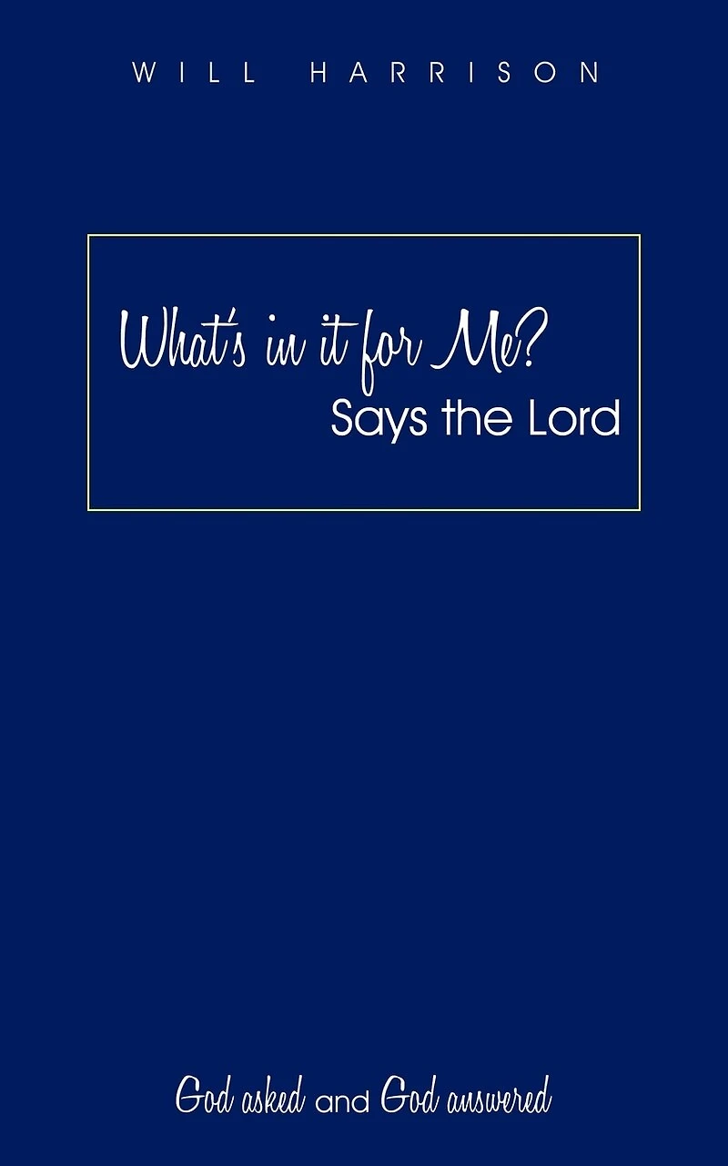 What's It For Me? Says The Lord: God Asked And Answered