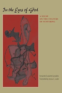 In the Eyes of God: A Study on the Culture of Suffering