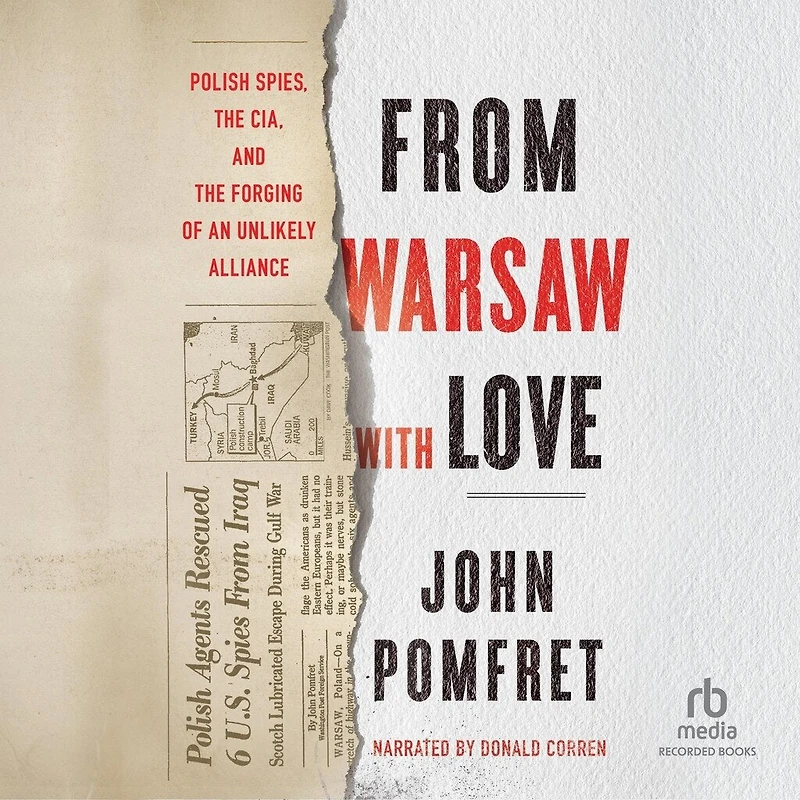 From Warsaw with Love: Polish Spies, the CIA, and Forging of an Unlikely Alliance