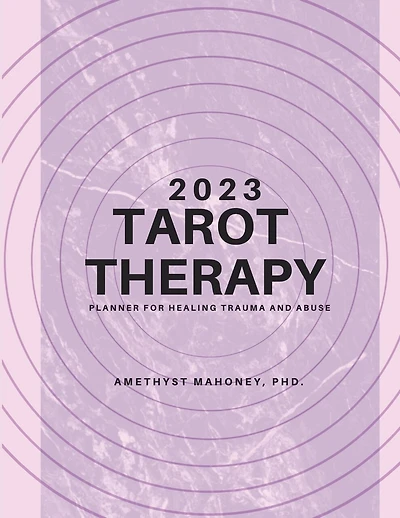2023 Tarot Therapy Planner: Planner For Healing Trauma And Abuse