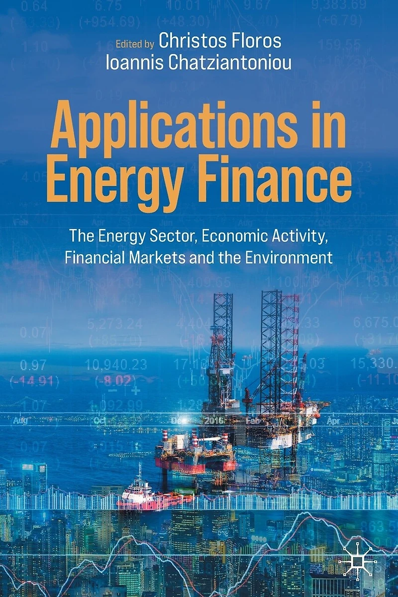 Applications Energy Finance: the Sector, Economic Activity, Financial Markets and Environment