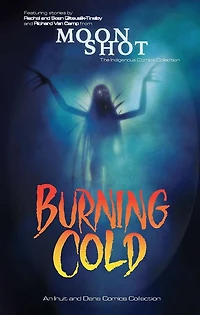Burning Cold: An Inuit and Dene Comics Collection (Inuktitut)