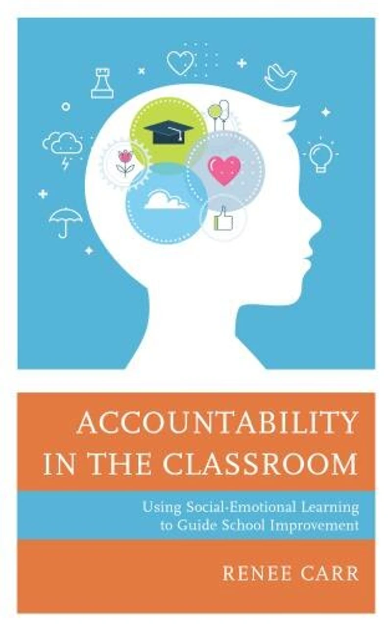 Accountability the Classroom: Using Social-Emotional Learning to Guide School Improvement
