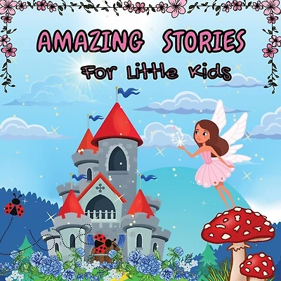 Amazing Stories for Little Kids