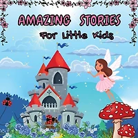 Amazing Stories for Little Kids