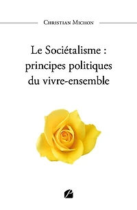 Le Sociétalisme: principes politiques du vivre-ensemble