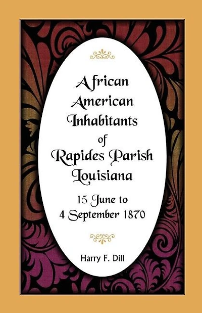 African American Inhabitants of Rapides Parish, Louisiana, 15 June to 4 Sept 1870