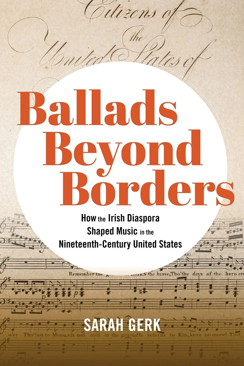 Ballads Beyond Borders: How the Irish Diaspora Shaped Music Nineteenth-Century United States