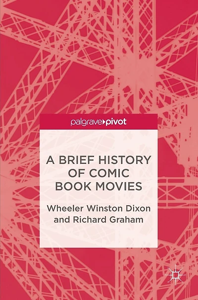 A Brief History Of Comic Book Movies