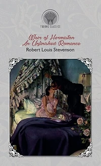 Weir Of Hermiston: An Unfinished Romance