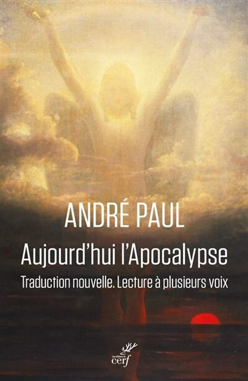 Aujourd'hui l'Apocalypse: traduction nouvelle, lecture à plusieurs voix