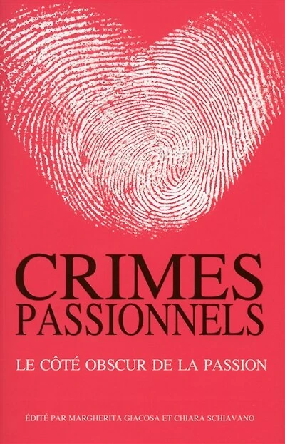 Crimes passionnels: le côté obscur de la passion