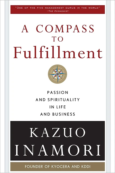A Compass to Fulfillment (Pb): Passion and Spirituality in Life and Business