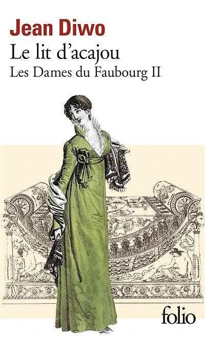 Les dames du faubourg, Vol. 2. Le lit d'acajou