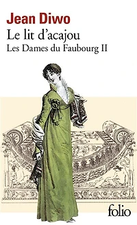 Les dames du faubourg, Vol. 2. Le lit d'acajou