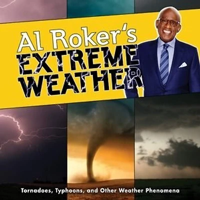 Al Roker's Extreme Weather: Tornadoes, Typhoons, And Other Weather Phenomena