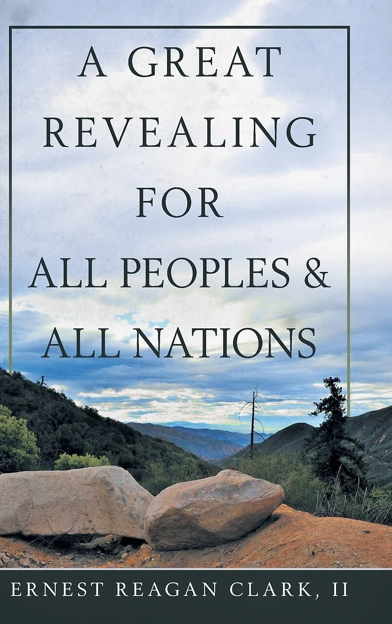 A Great Revealing For All Peoples & Nations