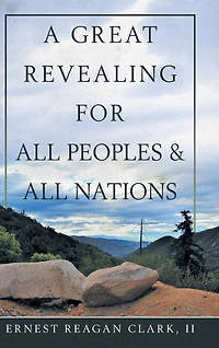 A Great Revealing For All Peoples & Nations