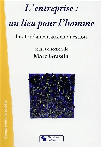 L'entreprise : un lieu pour l'homme les fondamentaux en question: