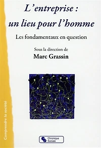 L'entreprise : un lieu pour l'homme les fondamentaux en question: