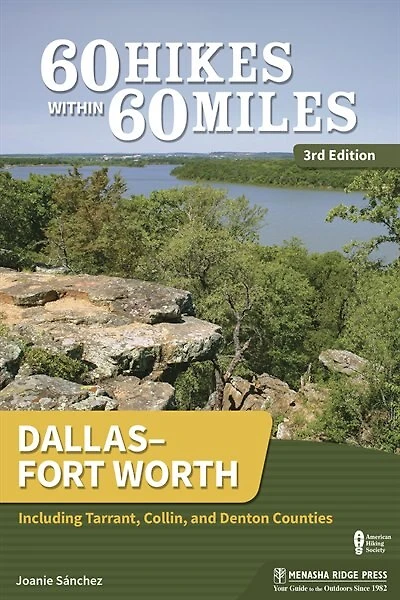 60 Hikes Within Miles: Dallas–Fort Worth: Including Tarrant, Collin, and Denton Counties
