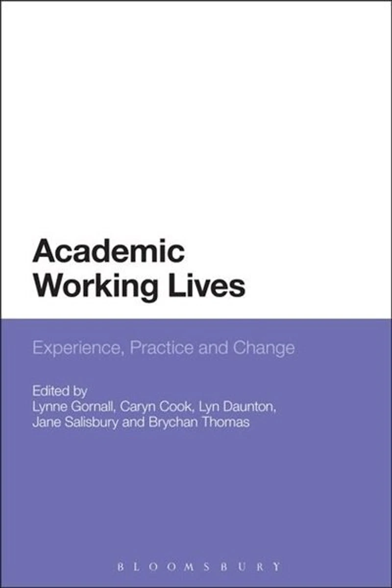 Academic Working Lives: Experience, Practice and Change