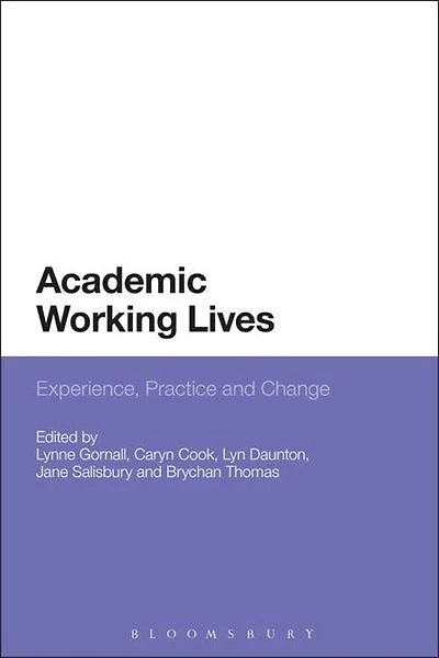 Academic Working Lives: Experience, Practice and Change