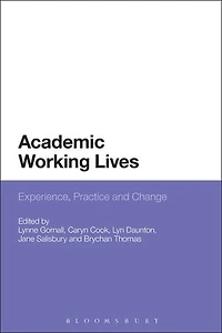 Academic Working Lives: Experience, Practice and Change