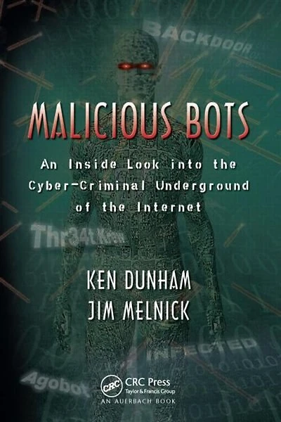 Malicious Bots: An Inside Look Into The Cyber-criminal Underground Of Internet