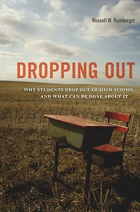 Dropping Out: Why Students Drop Out Of High School And What Can Be Done About It