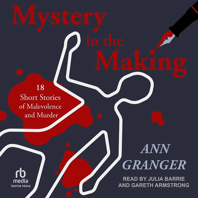 Mystery the Making: 18 Short Stories of Malevolence and Murder