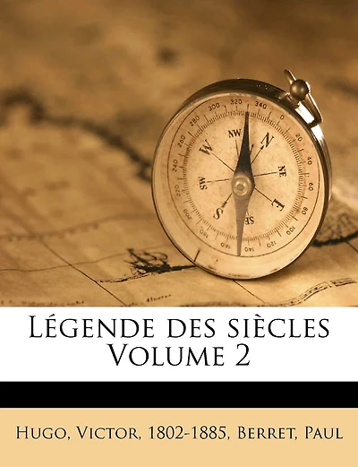Légende Des Siècles Volume 2