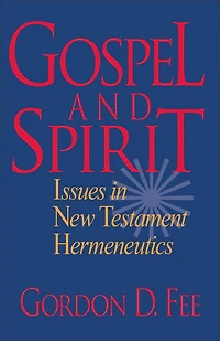 Gospel and Spirit: Issues New Testament Hermeneutics