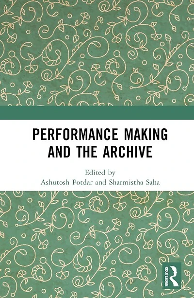 Performance Making and the Archive