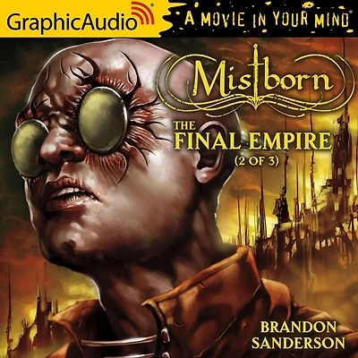 The Final Empire (2 of 3) [Dramatized Adaptation]: Mistborn 1