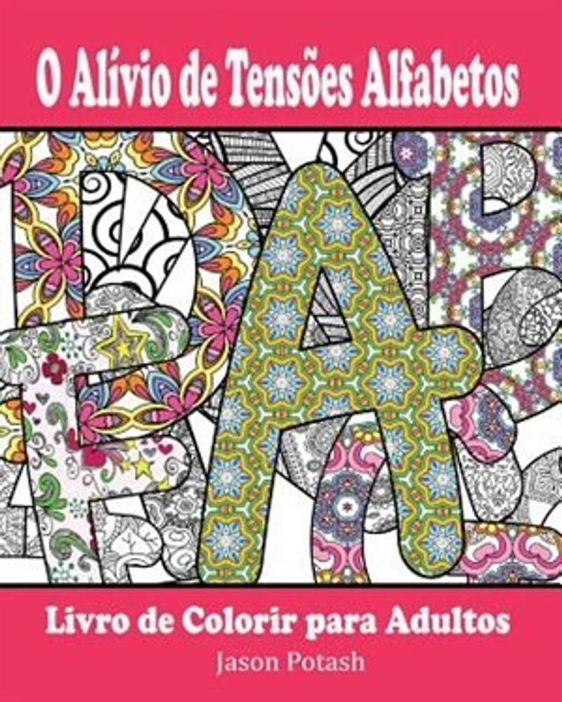 O Alívio de Tensões Alfabetos Livro de Colorir para Adultos