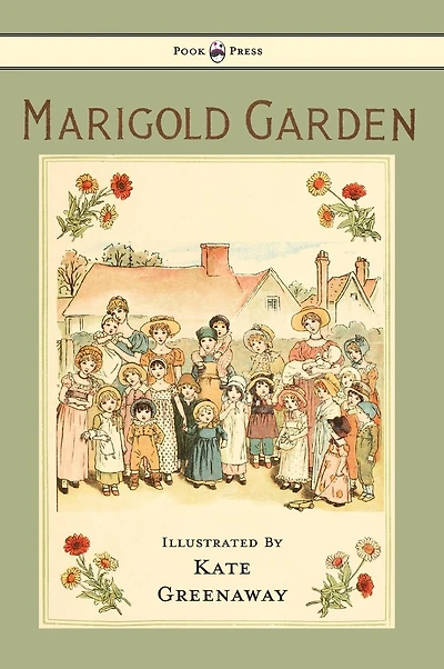 Marigold Garden - Pictures and Rhymes Illustrated by Kate Greenaway