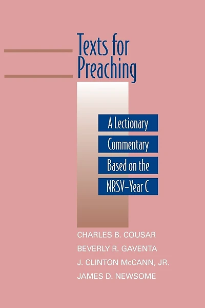 Texts for Preaching: A Lectionary Commentary Based on the Nrsv-Year C