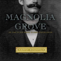 Magnolia Grove: The Story Of Rear Admiral Richmond Pearson Hobson