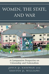 Women, the State, and War: A Comparative Perspective on Citizenship Nationalism
