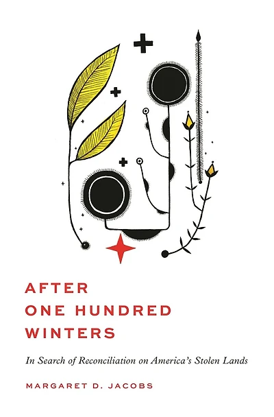 After One Hundred Winters: Search of Reconciliation on America's Stolen Lands