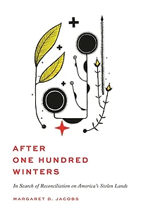 After One Hundred Winters: Search of Reconciliation on America's Stolen Lands