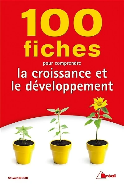 100 Fiches Pour Comprendre La Croissance Et Le Développement